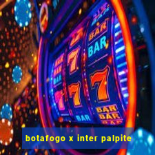 botafogo x inter palpite